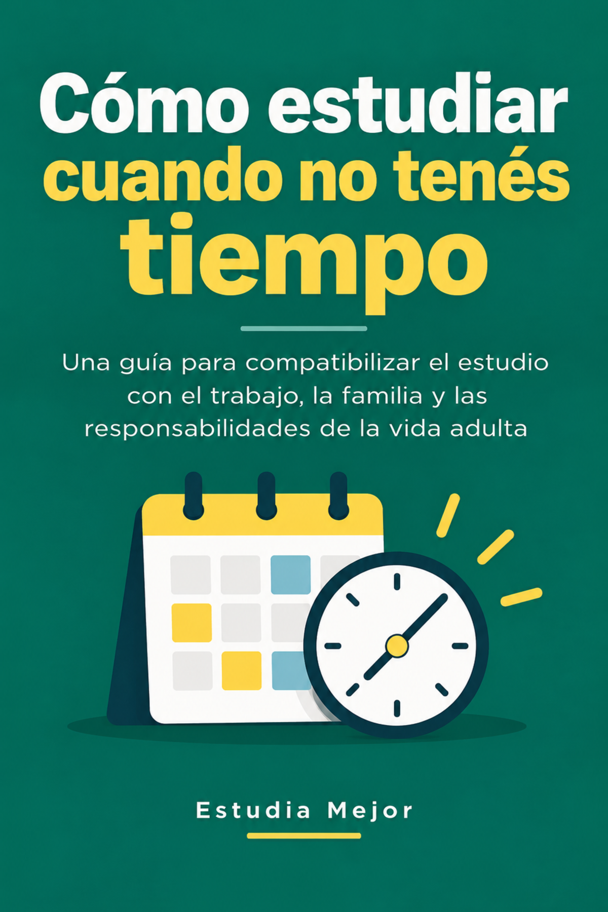 CÓMO ESTUDIAR CUANDO NO TENÉS TIEMPO
