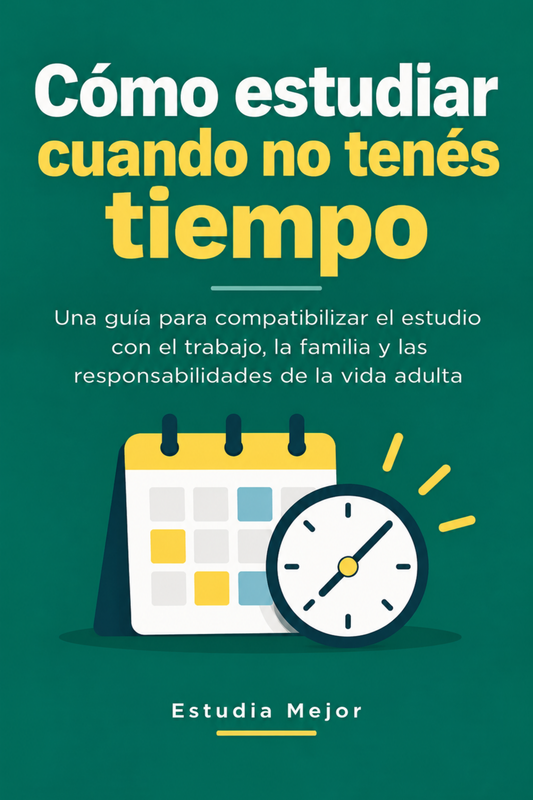 CÓMO ESTUDIAR CUANDO NO TENÉS TIEMPO