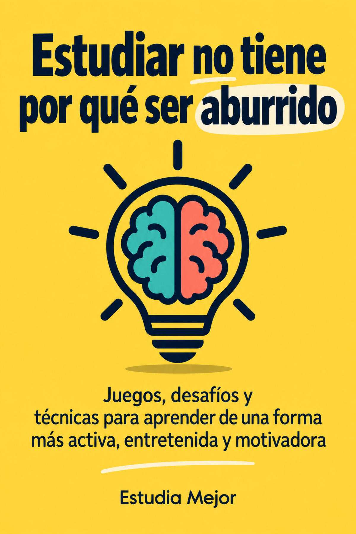 ESTUDIAR NO TIENE POR QUÉ SER ABURRIDO